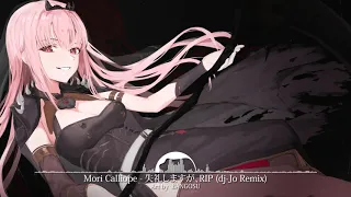 Calliope Mori - 失礼しますが、RIP♡ [ dj-Jo Remix ]