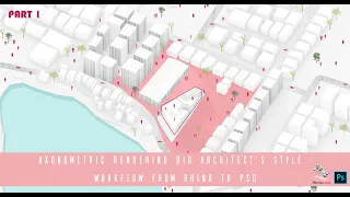 Big Architect's Style Axonometric view in rhino| complete Workflow Cadmapper to Rhino to Photoshop-1