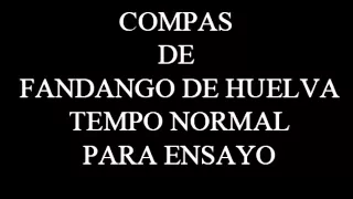 BASE DE COMPÁS DE FANDANGO DE HUELVA TEMPO NORMAL PARA ENSAYO