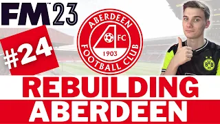 Our Most EXPENSIVE Transfers YET!  🤯 | #24 | FM23 Aberdeen Rebuild | Football Manager 23