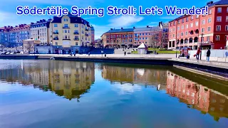 Södertälje Spring Stroll: Let's Wander!