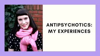 Antipsychotic Medication: My Experiences