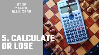 5. Calculation -Stop making blunders in chess