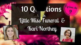 10 Questions with Little Miss Funeral and Kari- Episode #2