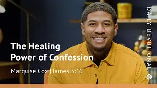 The Healing Power of Confession | James 5:16 | Our Daily Bread Video Devotional