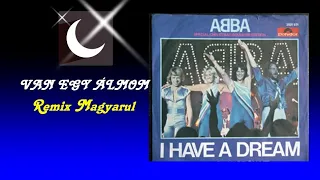 ABBA - I have a dream. Remix Magyarul, (HD & HQ)