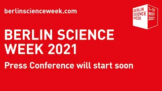 PRESS CONFERENCE I BERLIN SCIENCE WEEK 2021