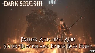 Dark Souls 3: Ashes Of Ariandel Sister/Blackflame Friede & Father Ariandel Boss Fight