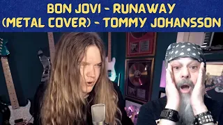 TOMMY NAILED IT! Metal Dude*Musician (REACTION) - BON JOVI - RUNAWAY (Metal cover) - Tommy Johansson