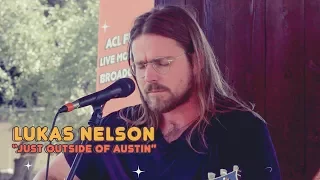 Lukas Nelson "Just Outside of Austin" [LIVE ACL 2017] | Austin City Limits Radio