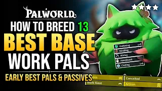 Palworld How To Breed 13 Best Base Working Pals w/ BEST Passives - Ultimate Beginners Breeding Guide