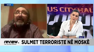 SULMET terroriste/ Gazetari Shqiptar nga MOSKA: PUTIN deklaratë të vonuar! Rrezik për sulm të dytë!