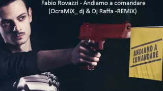 Fabio Rovazzi - Andiamo a comandare (OcraMiX dj & Dj Raffa REMIX)