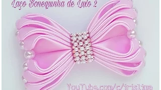 Laço de Cetim 🎀 Laço Bonequinha de Luxo 2  🎀 DIY 🎀 PAP 🎀 TUTORIAL 🎀 Iris Lima