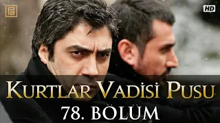 Kurtlar Vadisi Pusu 78. Bölüm (Star TV)