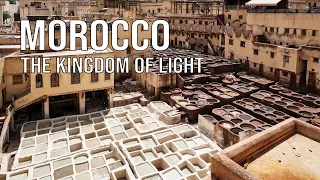 Morocco | The Kingdom of Light