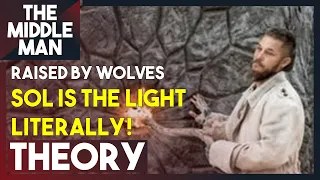 RAISED BY WOLVES THEORY Sol is the Light, Literally! | Season 2, Theory, Breakdown, Explained