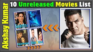 Akshay Kumar 10 Incomplete or Shelved Films | Akshay Kumar Unreleased Movies List | Bollywood Movies