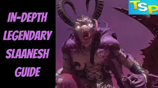 Legendary Slaanesh Guide In-Depth -- Total War: Warhammer III