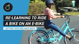 Re-Learning to Bike on An Electric Bike | Getting Your Balance Back on an E-Bike