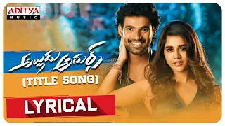 #AlluduAdhurs | Alludu Adhurs Title Song Lyrical | Bellamkonda Sreenivas | Nabha Natesh | DSP