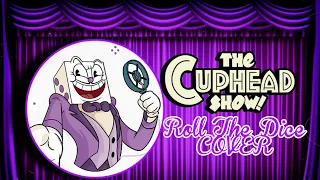 Roll The Dice - The Cuphead Show - Cover Español