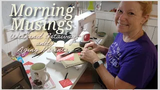 Morning Musings, Aug 21, 2023.  Stitch with Me!  A New Table Runner and Aging Parents