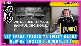 VIT Perkz Reacts To TWEET About NEW G2 Roster For WORLDS !