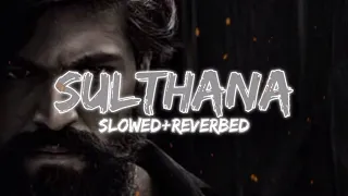 Sulthana (Slowed+Reverbed) #song #reverb #slowed #kgf #kgf2 #rockybhai #malyalamsong #malayalam