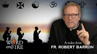 Bishop Barron on The Danger of Toying with Religion