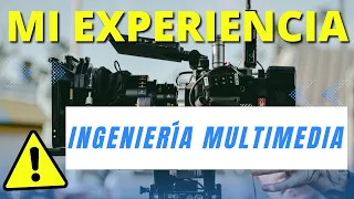 ✅Mi Experiencia en Ingeniería Multimedia