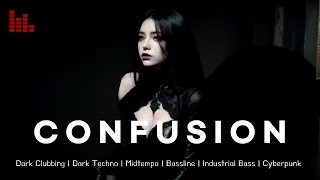 Confusion - Dark Clubbing | Dark Techno | Midtempo | Bassline | Industrial Bass | Cyberpunk