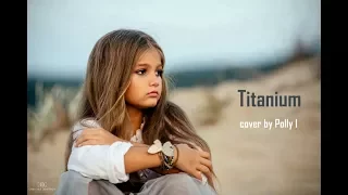 Titanium (cover) /David Guetta ft. Sia/Madilyn Bailey - Polly Ivanova, 10 y.o.