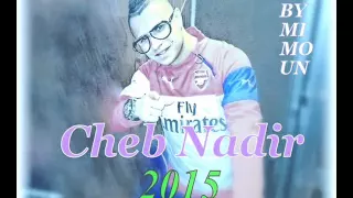 Cheb nadir 2015 madamti ta3cha9 fiy@ natchoo fooor