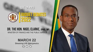 Sitting of the House of Representatives || Budget Debate || The Hon. Nigel Clarke - March 22, 2022