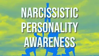 Narcissistic Personality Awareness (2018 rerun)