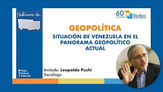 #HablemosDe Situación de Venezuela en el panorama geopolítico actual con el sociólogo Leopoldo Puchi