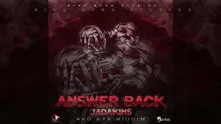 Jadakins - Answer Back (Red Eye Riddim)