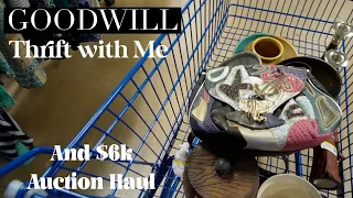 Spent $6,000 at Auction and Thrifting at GOODWILL | Thrift With Me | Reselling