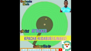 Kpacha/Kidabub Yakakumi- Ilinaku (Audio ❤️🎤): Limor Uwumborja Godwin