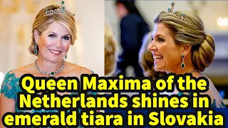 Queen Maxima of the Netherlands dazzles in the Dutch Emerald Tiara at a state banquet in Slovakia