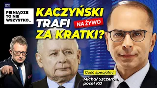 🔴 KACZYŃSKI TRAFI ZA KRATKI?! | Michał Szczerba KO [NA ŻYWO]