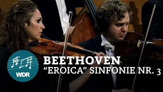 Beethoven - Symphony No. 3 E flat maj. op. 55 "Eroica" | Jukka-Pekka Saraste | WDR Sinfonieorchester