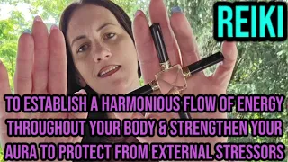 REIKI to establish a harmonious flow of energy throughout your body & strengthen your aura