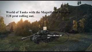 World of Tanks with the Magnificent Margon T28 prot lets do this