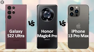 Honor Magic 4 Pro VS Samsung Galaxy S22 Ultra VS Apple iPhone 13 Pro Max