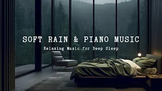 Relaxing Piano Music & Soft Rain Sounds for Relaxation, Deep Sleep, Study, Focus, Stress Relief