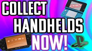 NOW Is The Time To Collect Handheld Consoles | Don't Sleep On Handheld Gaming