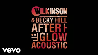 Wilkinson, Becky Hill - Afterglow (Audio)