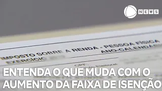 Entenda o que muda com o aumento da faixa de isenção do Imposto de Renda